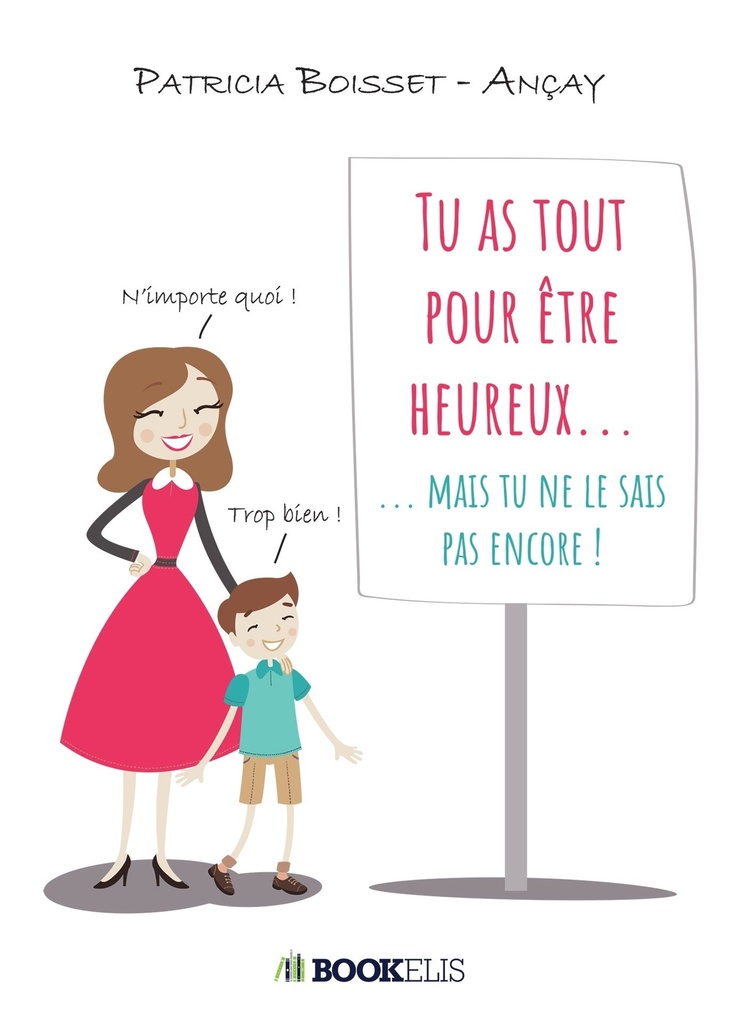Tu as tout pour être heureux...