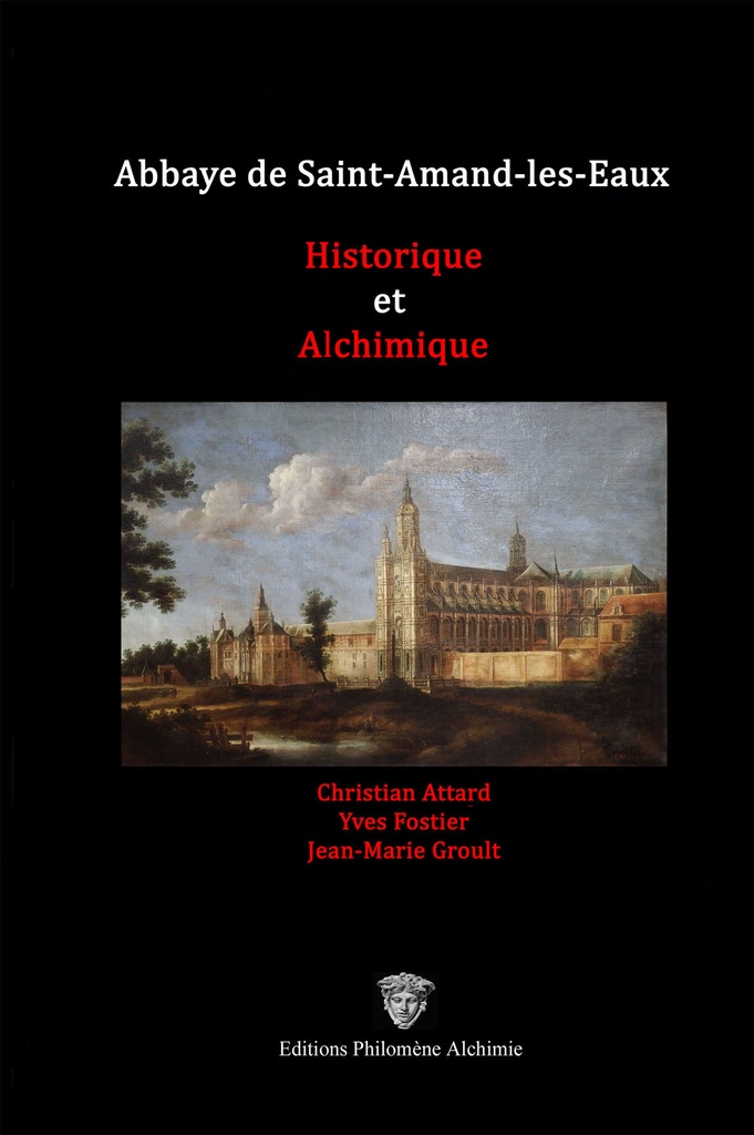 Abbaye de Saint-Amand-les-Eaux historique et alchimique