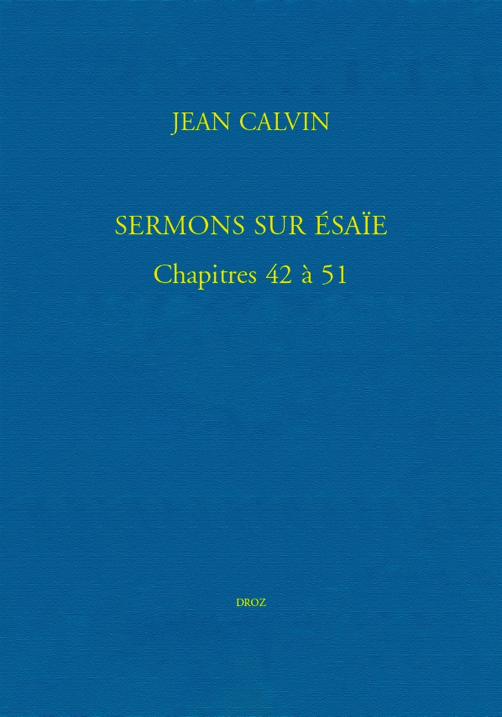 Sermons sur Ésaïe. Chapitres 42 à 51