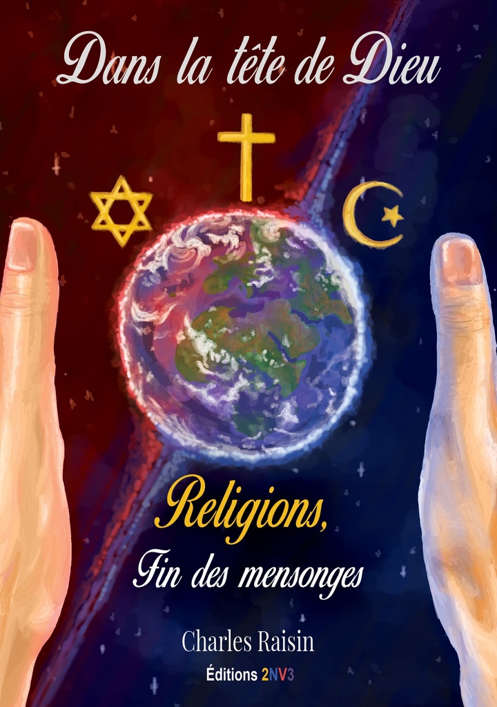 Dans la tête de Dieu, Religions fin des mensonges