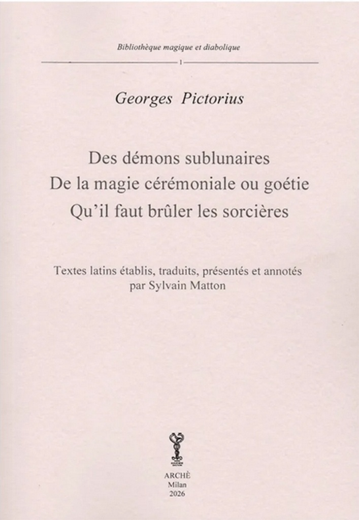 Des démons sublunaires - De la magie cérémoniales ou géotie - Qu'il faut brûler les sorcières