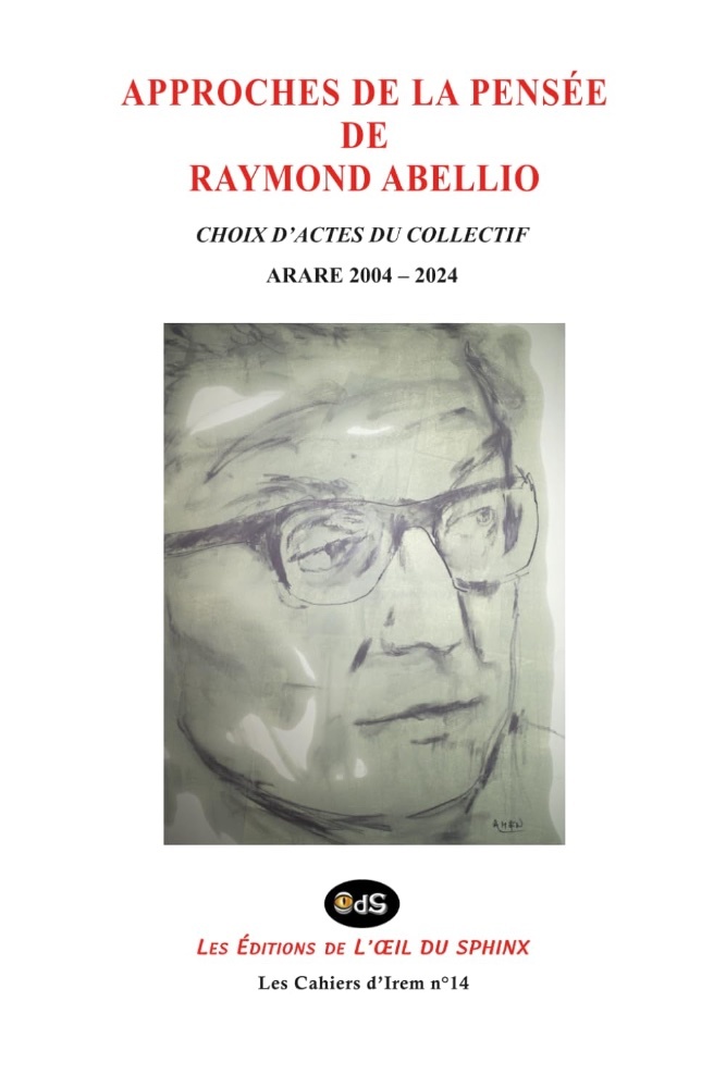 Approches De La Pensée De Raymond Abellio : Choix D’actes Du Collectif Arare 2004 – 2024