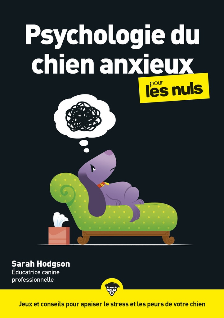 La Psychologie du chien anxieux pour les Nuls