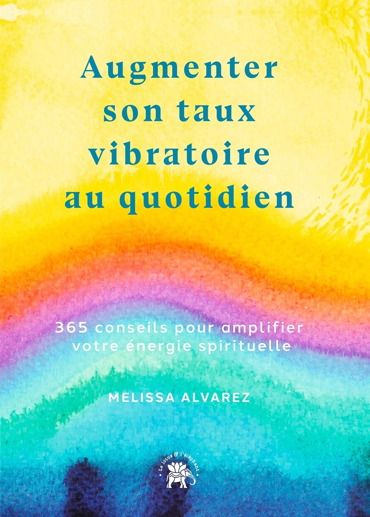 [9782017185154] Augmenter son taux vibratoire au quotidien