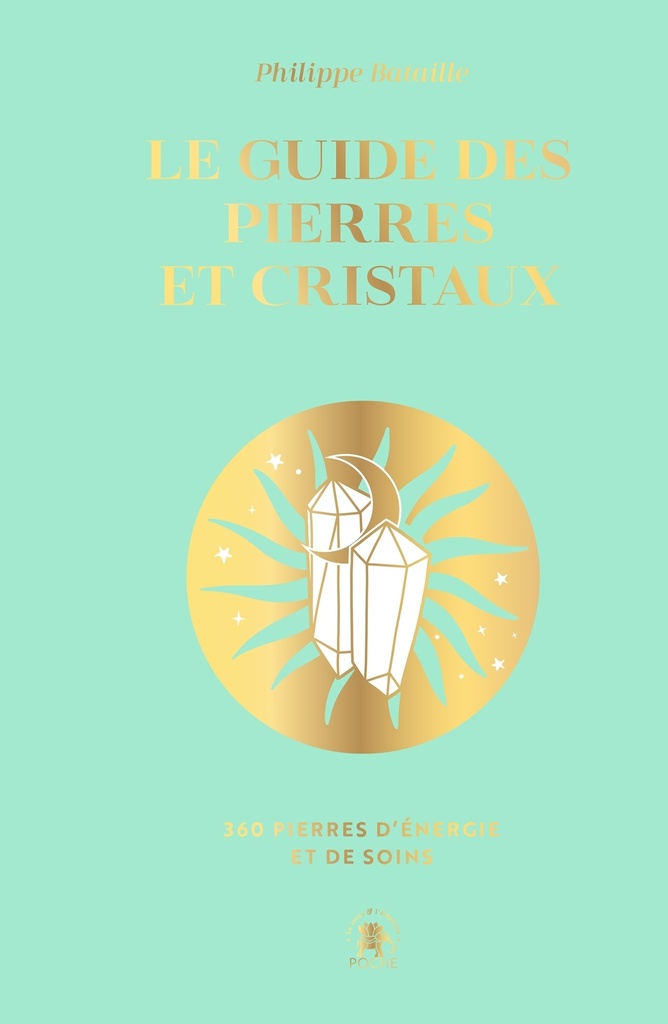 Le guide des pierres et des cristaux - COLLECTOR
