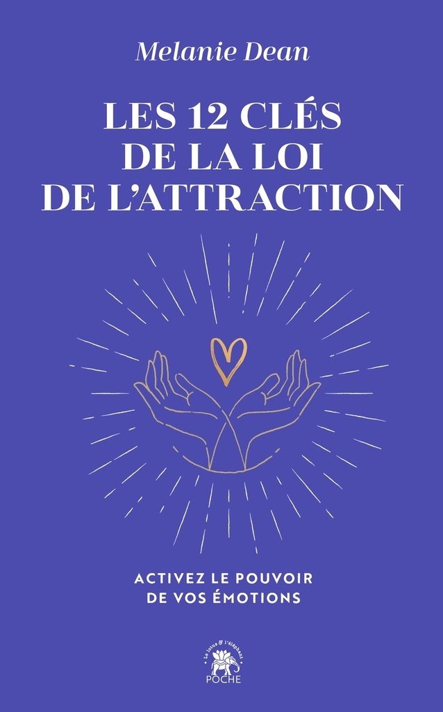 Les 12 clés de la loi de l'attraction