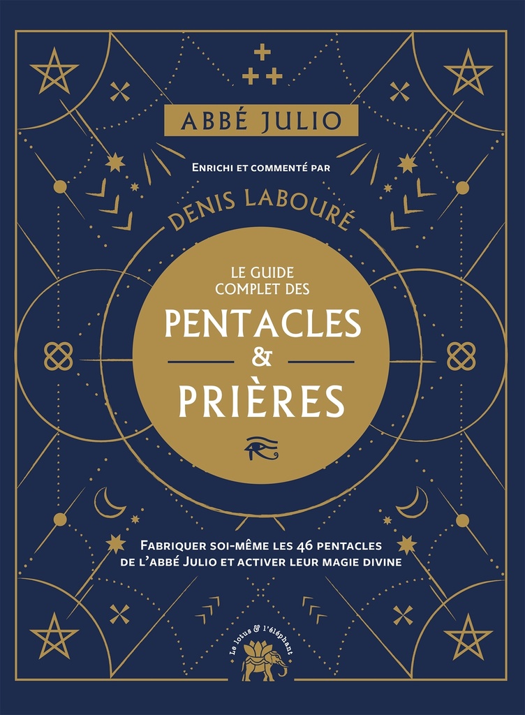 Abbé Julio : Le guide complet des pentacles & prières