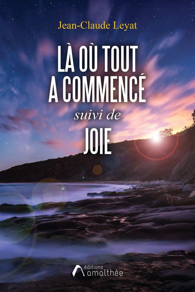 [9782310051132] Là où tout a commencé suivi de Joie