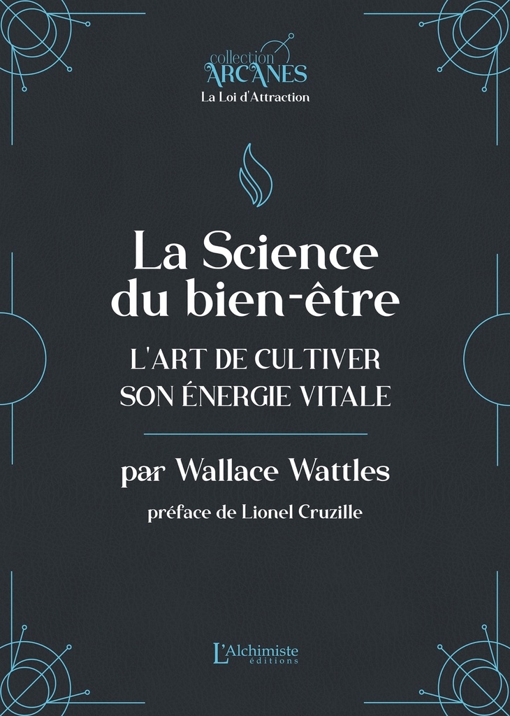 La science du bien-être - L'art de cultiver son énergie vitale (La Loi d'Attraction)