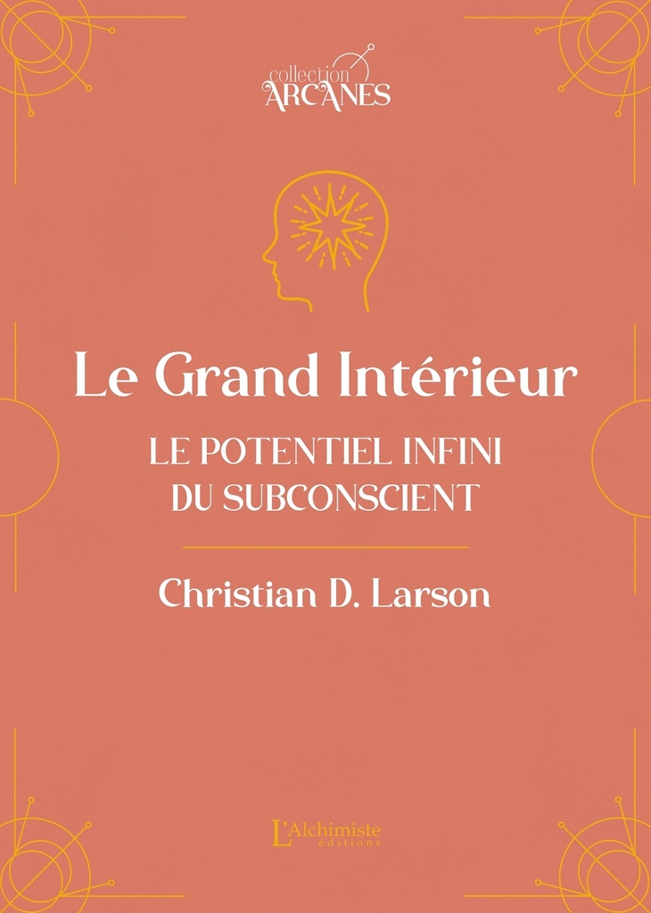 Le Grand Intérieur - Le potentiel infini du subconscient