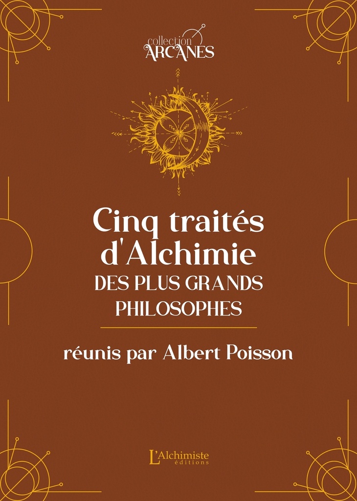 Cinq traités d'alchimie des plus grands philosophes