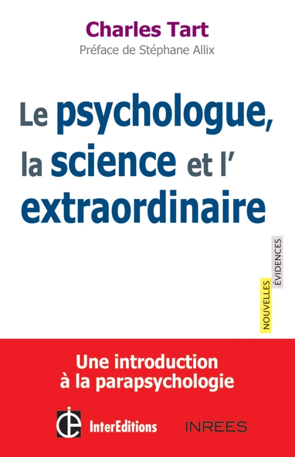 Le psychologue, la science et l'extraordinaire - Une introduction à la parapsychologie
