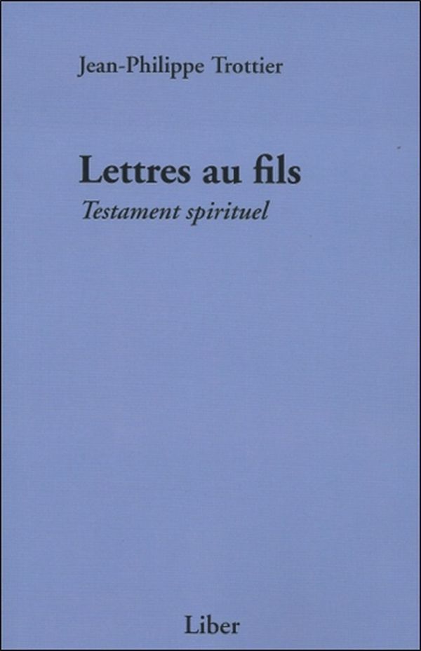 Lettres au fils - Testament spirituel