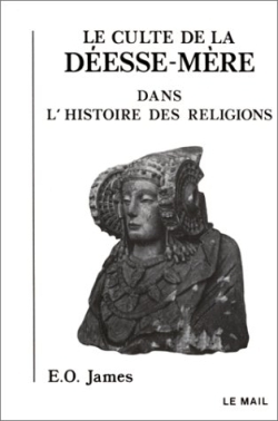 Le Culte de la déesse-mère dans l'histoire des religions