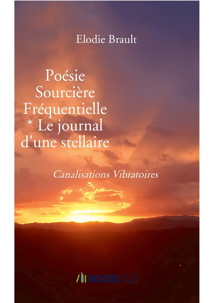 Poésie Sourcière Fréquentielle * Le journal d'une stellaire