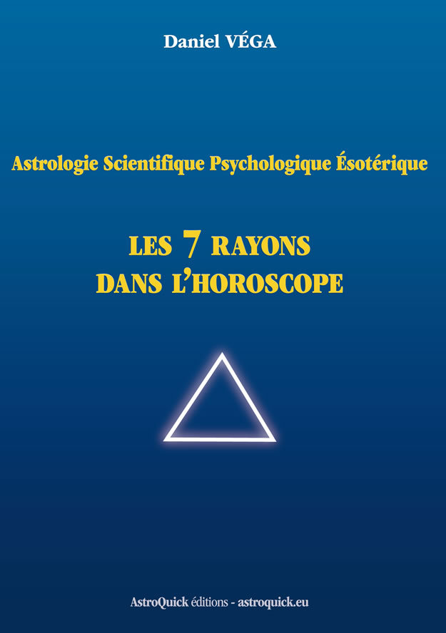 Astrologie scientifique psychologique ésotérique Les 7 rayons dans l'horoscope