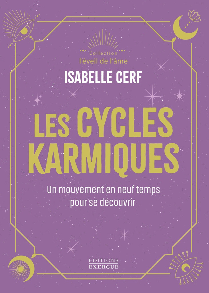 Les Cycles karmiques - Un mouvement en neuf temps pour se découvrir