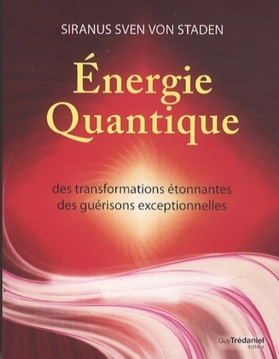 Energie Quantique - des transformations étonnantes des guérisions exceptionnelles