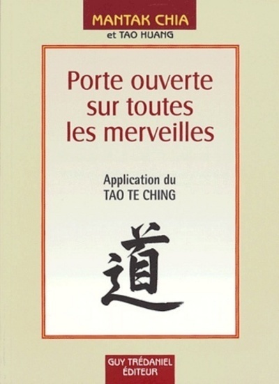 Porte ouverte sur toutes les merveilles - Application du Tao Te Ching