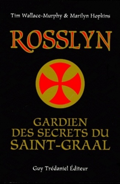 Rosslyn - Gardien des secrets du Saint-Graal