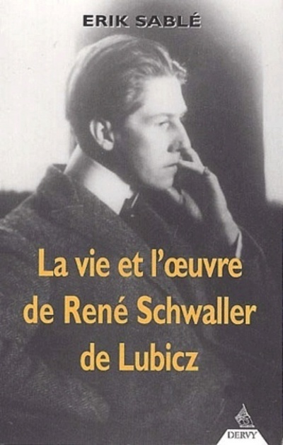 La Vie et l'oeuvre de René Schwaller de Lubicz