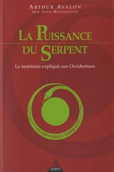 La Puissance du Serpent - Le tantrisme expliqué a ux Occidentaux