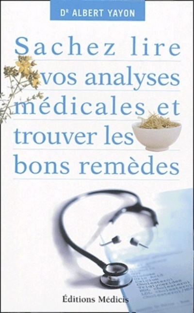 Sachez lire vos analyses médicales et trouver les bons remèdes