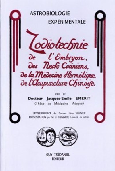 Zodiotechnie - De l'embryon, des nerfs crâniens, de la médecine hermétique, de l'acupuncture chinois