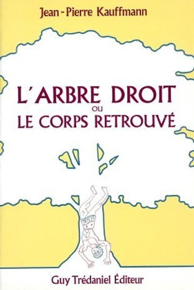 L'arbre droit ou le corps retrouvé