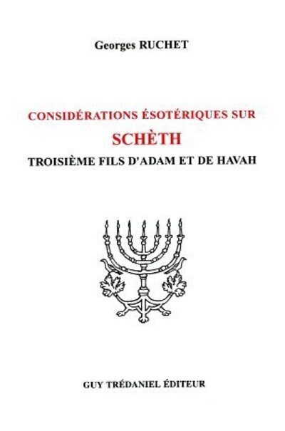 Consideration esoterique sur Scheth - Troisième fils d'Adam et de Havah