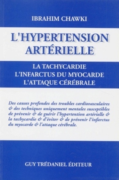 L'hypertension arterielle - La tachycardie, l'infarctus du myocarde, l'attaque cérébrale