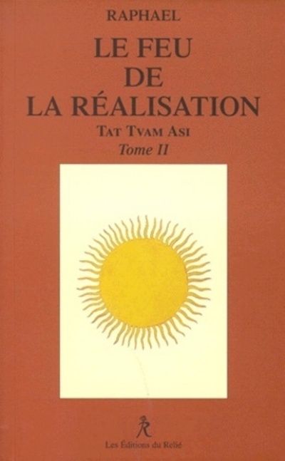 Tat Tvam Asi - tome 2 Le feu de la réalisation