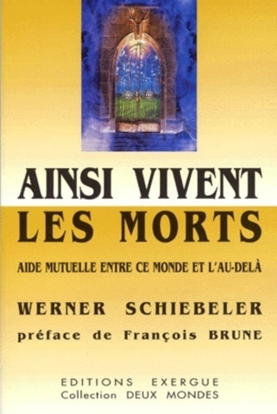 Ainsi vivent les morts - Aide mutuelle entre ce monde et l'au-delà