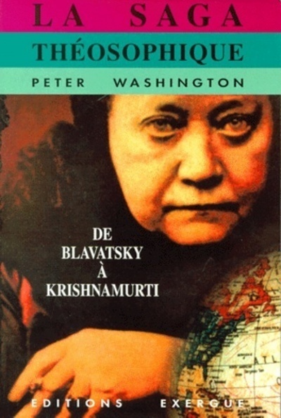 La saga theosophique de Blavatsky à Krishnamurti