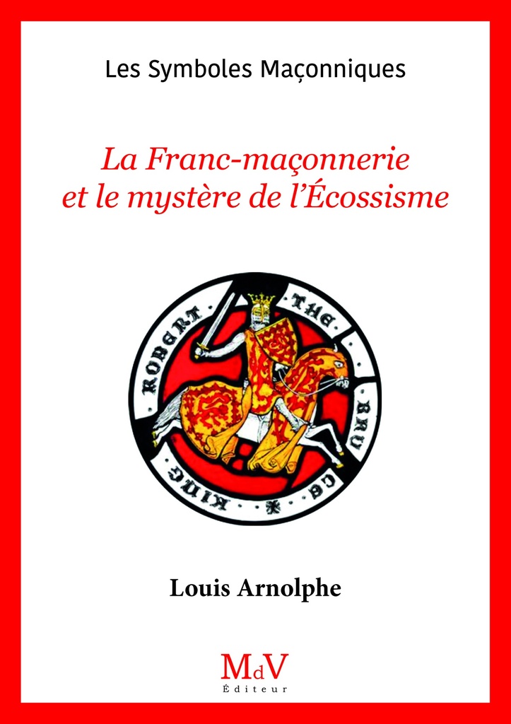 N°107 La Franc-maçonnerie et le mystère de l'Écossisme