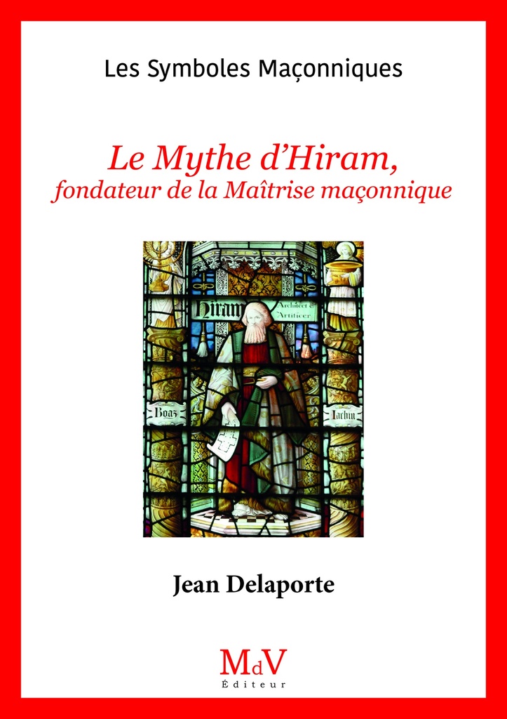 N.77 Le mythe d'Hiram, fondateur de la Maîtrise maçonnique
