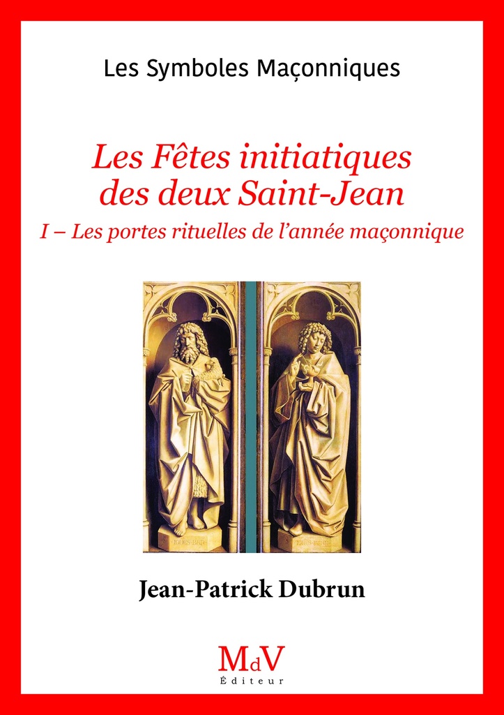 N.81 Les Fêtes initiatiques des deux Saint Jean, Tome 1