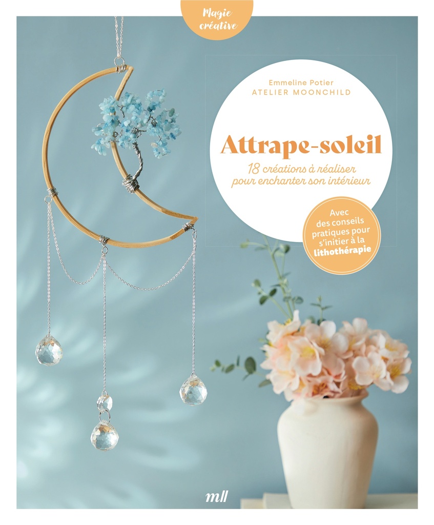 [9782383554899] Attrape-soleil - 18 créations à réaliser pour enchanter son intérieur