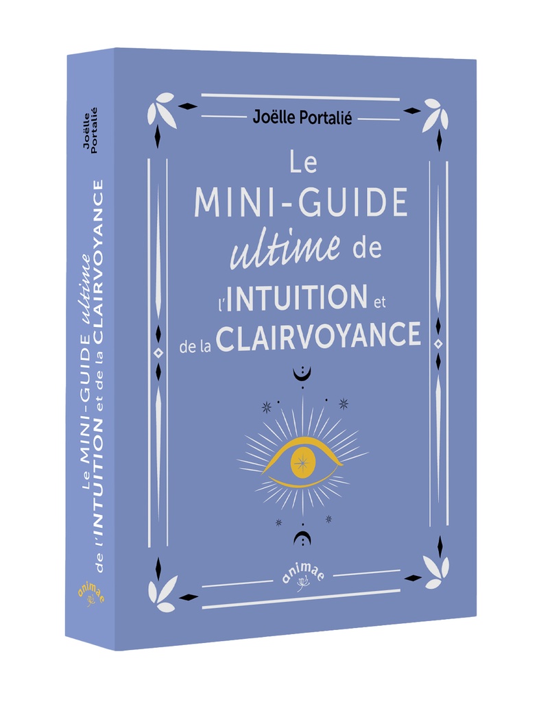 Le Mini-guide ultime de l'intuition et de la clairvoyance