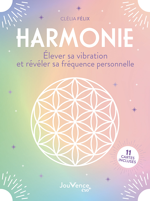 Harmonie. Élever sa vibration et révéler sa fréquence personnelle