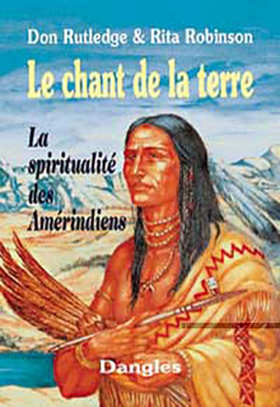 Chant de la terre - Spiritualité des amérindiens