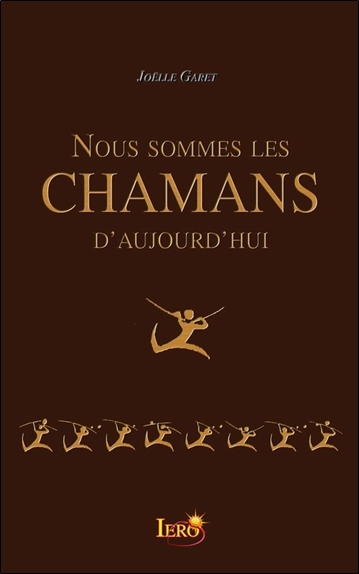 Nous sommes les Chamans d'aujourd'hui