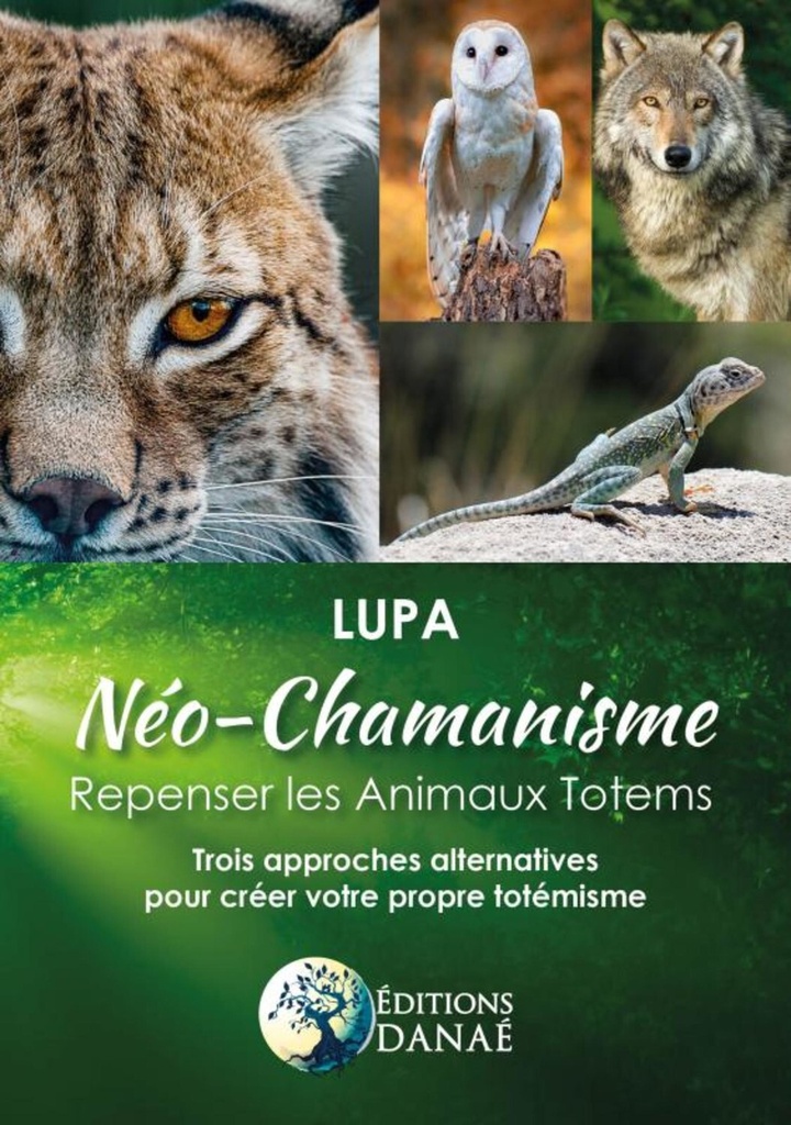Néo-chamanisme : Repenser les animaux totems - Trois approches alternatives pour créer votre propre totémisme