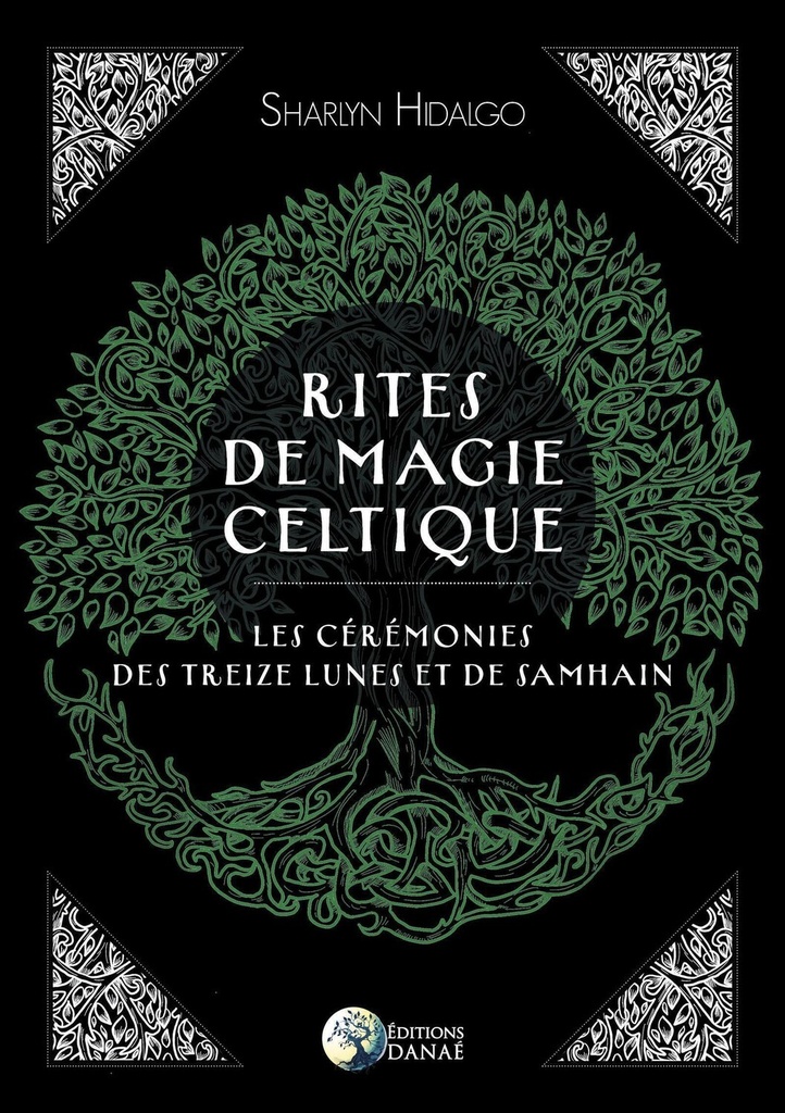 Rites de magie celtique - Les cérémonies des treize lunes et de Samhain