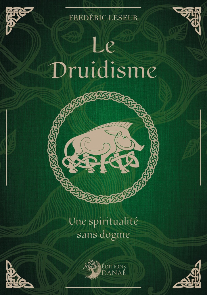 Le druidisme - Une spiritualité sans dogme