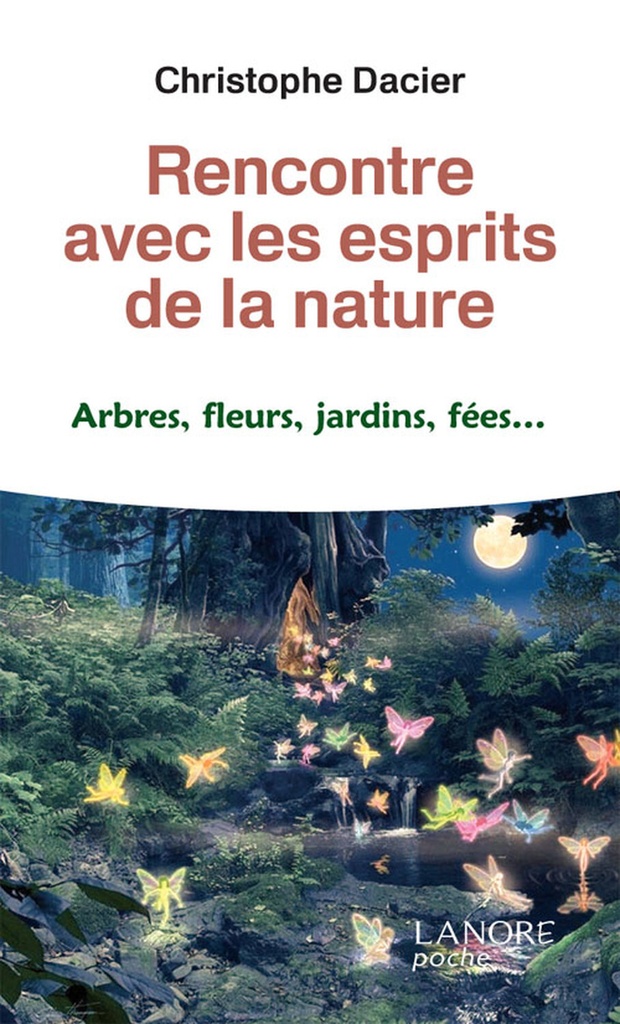 Rencontre avec les esprits de la nature - Arbres, fleurs, jardins, fées…