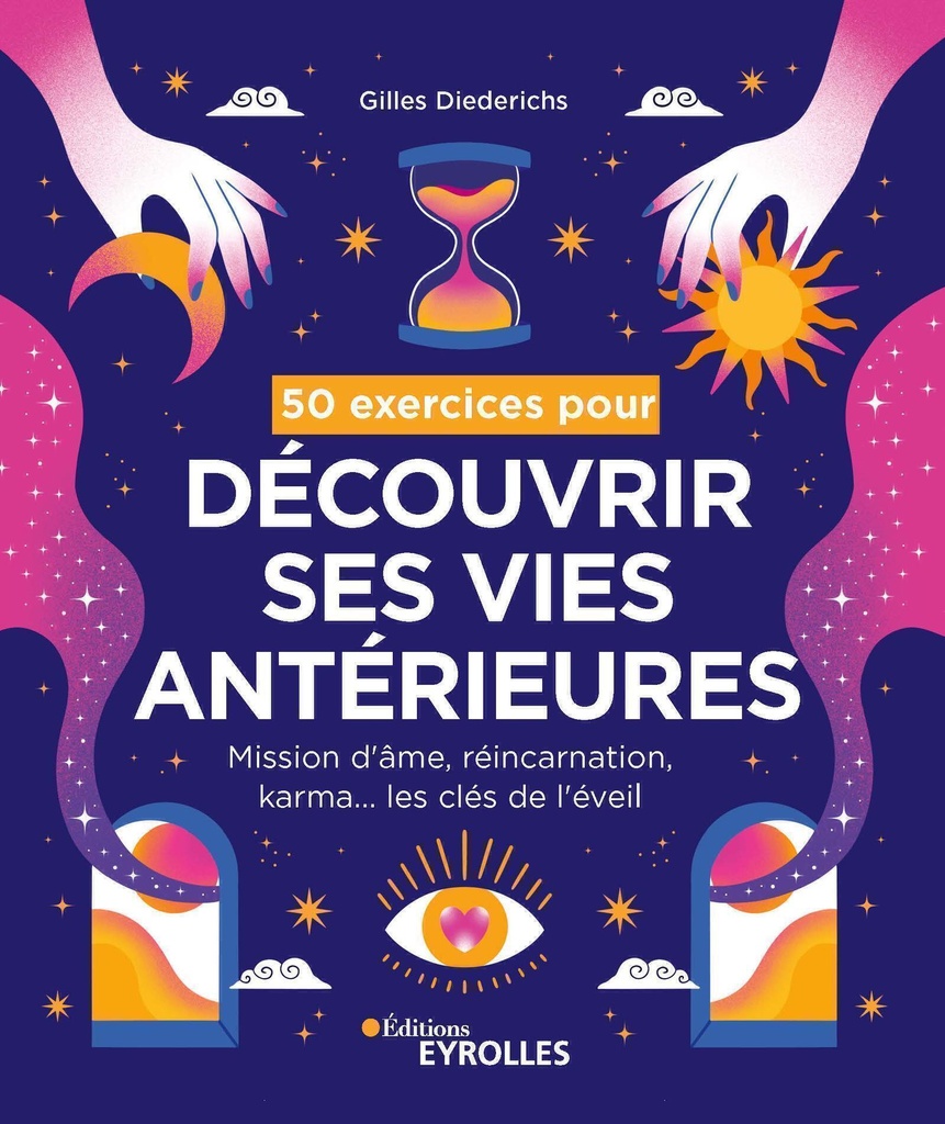 50 exercices pour découvrir ses vies antérieures