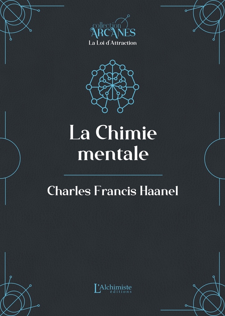 La Chimie mentale (la Loi d'attraction)