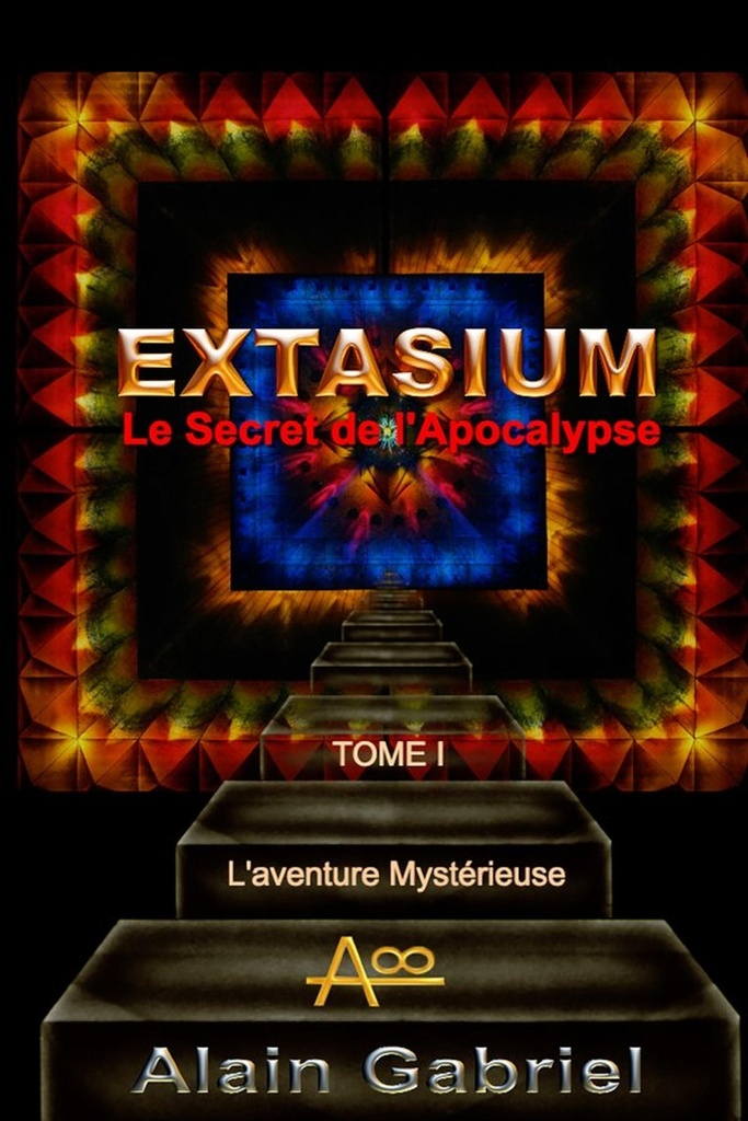 Le Secret de l'Apocalypse - Extasium - Tome I - L'Aventure Mystérieuse (Couleur)