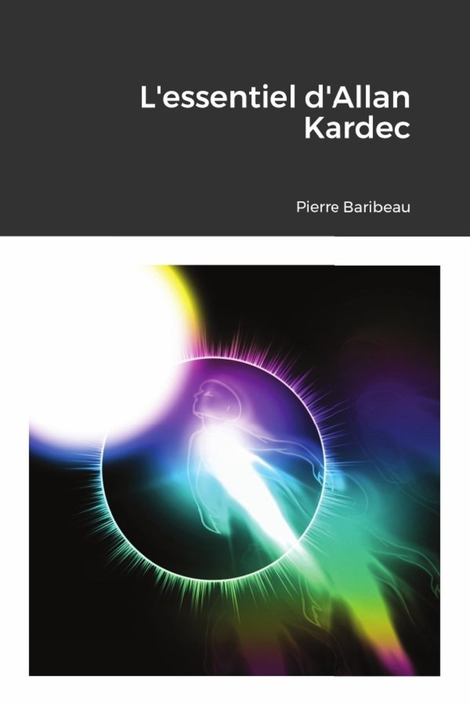 [9781291467390] L'essentiel d'Allan Kardec